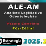 ALE-AM (Analista Legislativo - Odontologista) Pacote (Pós-Edital) - Estrategia 2025.2
