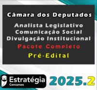 Câmara dos Deputados Analista Legislativo Comunicação Social Divulgação Institucional 2025