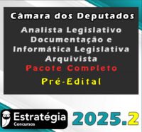 Câmara dos Deputados Analista Legislativo Documentação e Informática Legislativa Arquivista