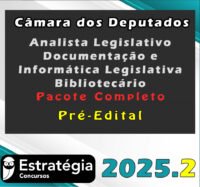 Câmara dos Deputados Analista Legislativo Documentação e Informática Legislativa Bibliotecário