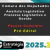 Câmara dos Deputados Analista Legislativo Processo Legislativo e Gestão)