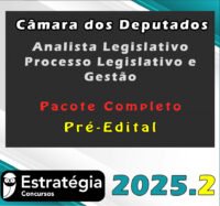 Câmara dos Deputados Analista Legislativo Processo Legislativo e Gestão)