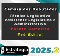 Câmara dos Deputados (Técnico Legislativo Assistente Legislativo e Administrativo) 2025