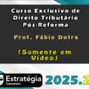 Curso Exclusivo de Direito Tributario Pos Reforma Prof. Fabio Dutra