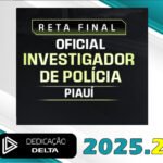 PC-PI - RETA FINAL INVESTIGADOR DE POLÍCIA CIVIL PIAUÍ - Dedicação Delta 2025.2