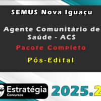 SEMUS Nova Iguaçu (Agente Comunitário de Saúde - ACS) - Pacote Completo - Estrategia 2025.2 - Pós-Edital