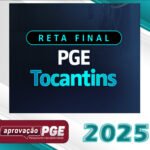 RETA FINAL - PGE TOCANTINS - Aprovação PGE 2025