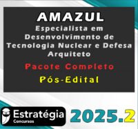 AMAZUL Especialista em Desenvolvimento de Tecnologia Nuclear e Defesa Arquiteto 2025