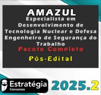 AMAZUL Especialista em Desenvolvimento de Tecnologia Nuclear e Defesa Engenheiro de Segurança do Trabalho
