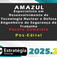 AMAZUL Especialista em Desenvolvimento de Tecnologia Nuclear e Defesa Engenheiro de Segurança do Trabalho