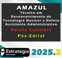 AMAZUL Técnico em Desenvolvimento de Tecnologia Nuclear e Defesa Assistente Administrativo 20205