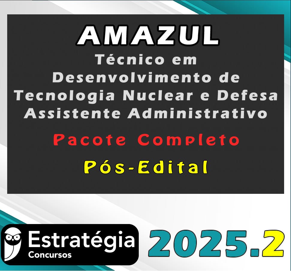 AMAZUL Técnico em Desenvolvimento de Tecnologia Nuclear e Defesa Assistente Administrativo 20205