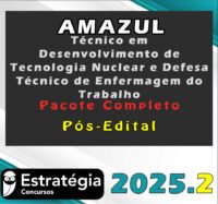 AMAZUL Técnico em Desenvolvimento de Tecnologia Nuclear e Defesa Técnico de Enfermagem do Trabalho