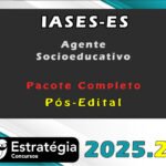 IASES-ES (Agente Socioeducativo) - Pós-Edital - Pacote Completo - Estrategia 2025.2