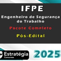 IFPE TAE (Engenheiro de Segurança do Trabalho) Pacote Completo Estrategia 2025 Pós Edital