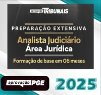 Preparação Extensiva Analista Judiciário – Área Jurídica aprovacao pge 2025 2026