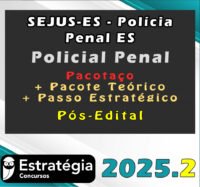 SEJUS ES Polícia Penal ES (Policial Penal) pacotaco 25]