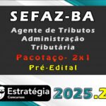 SEFAZ-BA (Agente de Tributos - Administração Tributária) Pacotaço - Pacote Teórico + Passo Estratégico - (Pré-Edital) - Estratégia 2025