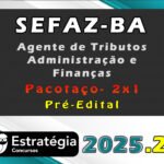 SEFAZ-BA (Agente de Tributos - Administração e Finanças) Pacotaço - Pacote Teórico + Passo Estratégico - (Pré-Edital) - Estratégia 2025