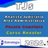 TJs Curso Regular Analista Judiciário Área Administrativa 2026