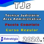 TJs - Curso Regular (Técnico Judiciário - Área Administrativa) Pacote Completo - Estrategia 2026