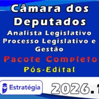 Câmara dos Deputados (Analista Legislativo Processo Legislativo e Gestão) Pacote 2026 (Pós Edital)