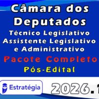 Câmara dos Deputados Técnico Legislativo Assistente Legislativo e Administrativo 2026