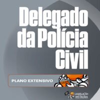 Delegado de Polícia Civil Legislacao Destacada 2026 – Plano Extensivo