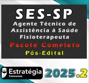 SES SP (Agente Técnico de Assistência à Saúde Fisioterapeuta) Pacote 2025 (Pós Edital)