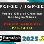 PCI-SC / IGP-SC (Perito Oficial Criminal - Geologia/Minas) - Pacote Completo - Estratégia 2025 - Pós Edital