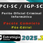 PCI-SC / IGP-SC (Perito Oficial Criminal - Informática) - Pacote Completo - Estratégia 2025 - Pós Edital