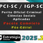 PCI-SC / IGP-SC (Perito Oficial Criminal - Ciências Sociais Aplicadas) - Pacote Completo - Estratégia 2025 - Pós Edital