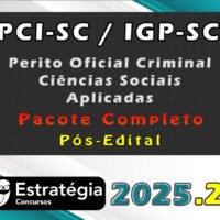 PCI SC IGP SC (Perito Oficial Criminal Ciências Sociais Aplicadas) Pacote 2025 (Pós Edital)
