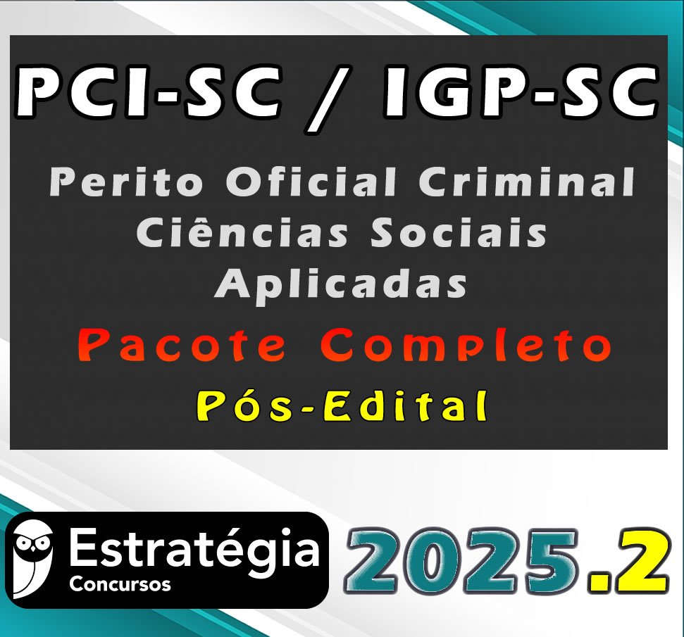 PCI SC IGP SC (Perito Oficial Criminal Ciências Sociais Aplicadas) Pacote 2025 (Pós Edital)