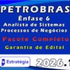 PETROBRAS 2026 Ênfase 6 Analista de Sistemas Processos de Negócios