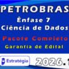PETROBRAS 2026 Ênfase 7 Ciência de Dados
