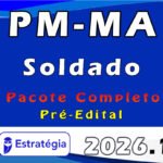 PM-MA (Soldado) Pacote Completo - Estratégia 2026 - Pré Edital