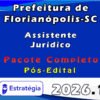 Prefeitura de Florianópolis SC (Assistente Jurídico) Pacote 2026 (Pós Edital)