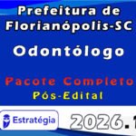 Prefeitura de Florianópolis-SC (Odontólogo) Pacote Completo - Estratégia 2026 - Pós-Edital