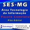 SES MG Área Tecnologia da Informação Pacote 2026 (Pós Edital)