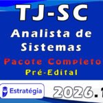 TJ-SC Analista de Sistemas- Pacote Completo - Estratégia 2026 - Pré-Edital