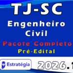 TJ-SC (Engenheiro Civil)- Pacote Completo - Estratégia 2026 - Pré-Edital