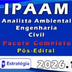 IPAAM (Analista Ambiental - Engenharia Civil) Pacote Completo - Estratégia 2026 - Pós-Edital