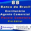 Banco do Brasil (Escriturário Agente Comercial) Pacote Completo 2026