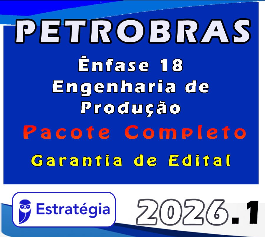 PETROBRAS Ênfase 18 Engenharia de Produção