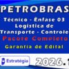 PETROBRAS Técnico Ênfase 03 Logística de Transporte Controle