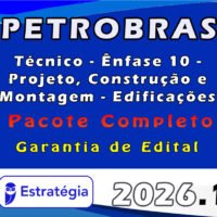 PETROBRAS Técnico Ênfase 10 Projeto, Construção e Montagem Edificações)
