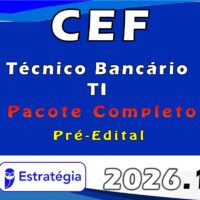 caixa Econômica Federal CEF (Técnico Bancário TI) Pacote 2026