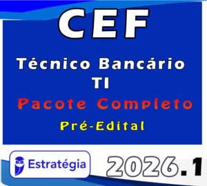 caixa Econômica Federal CEF (Técnico Bancário TI) Pacote 2026