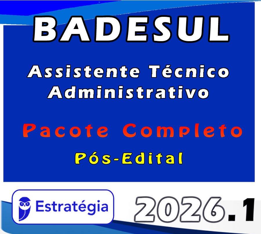 BADESUL (Assistente Técnico Administrativo 2026